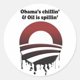 STICKER ROND LE CHILLIN ET L'HUILE D'OBAMA SONT SPILLIN'