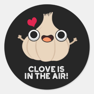 Sticker Rond Le Clove Est Dans L'Air Drôle Jeu D'Ail Gobelet Ba