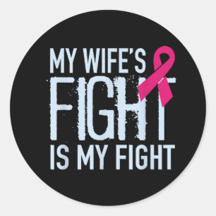 Sticker Rond Le combat de ma femme est mon combat contre le can