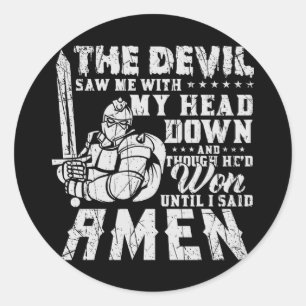 Sticker Rond Le Diable M'A Vu Avec Ma Tête Jusqu'À Ce Que Je 
