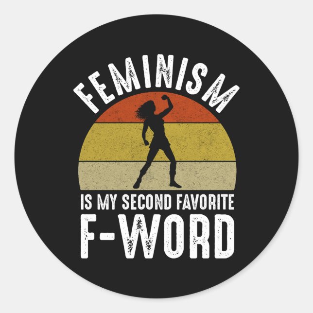 Sticker Rond Le Féminisme Est Mon Deuxième F-Word Préféré (Devant)