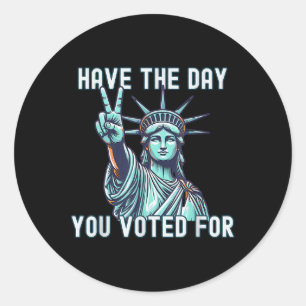 Sticker Rond Le Jour Pour Lequel Vous Avez Voté - Anti Trump Su