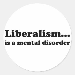 Sticker Rond Le libéralisme... est un trouble mental