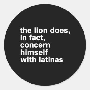 Sticker Rond Le lion se soucie en fait des Latinas