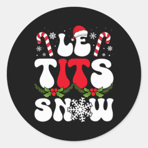 Sticker Rond Le Now Funny Noël Laisser Il Neige Noël Casquette 