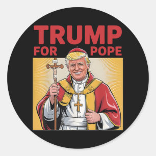 Sticker Rond Le Pape Trump Drôle Le Président Trump Veut Être L