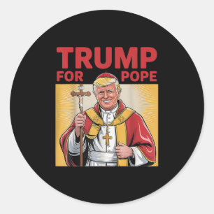Sticker Rond Le Pape Trump Drôle Le Président Trump Veut Être L
