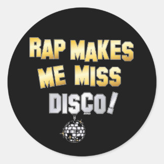 Sticker Rond Le rap me fait manquer Disco