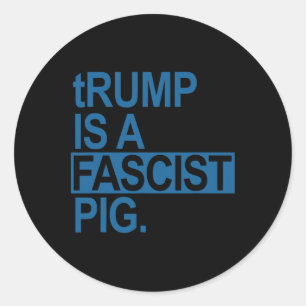 Sticker Rond Le Roi Trump De La Faucheuse Est Un Cochon Fascist