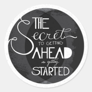 Sticker Rond Le secret pour aller de l'avant est d'obtenir