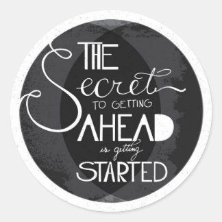Sticker Rond Le secret pour aller de l'avant est d'obtenir