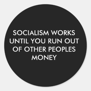 STICKER ROND LE SOCIALISME FONCTIONNE JUSQU'À CE QUE VOUS SOYEZ