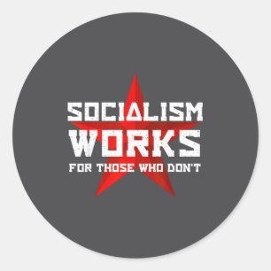 Sticker Rond Le socialisme fonctionne pour ceux qui ne