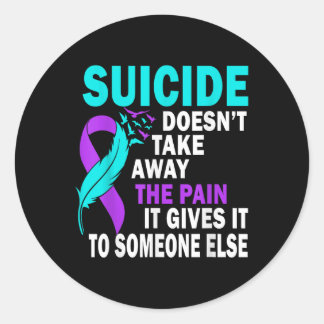 Sticker Rond Le Suicide Ne Supprime Pas La Douleur Qu'Il Lui Do