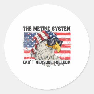 Sticker Rond Le système métrique ne peut pas mesurer la liberté