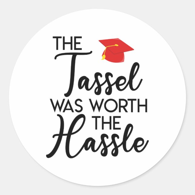 Sticker Rond Le Tassel Vaut La Fête De La Graduation Hassle (Devant)