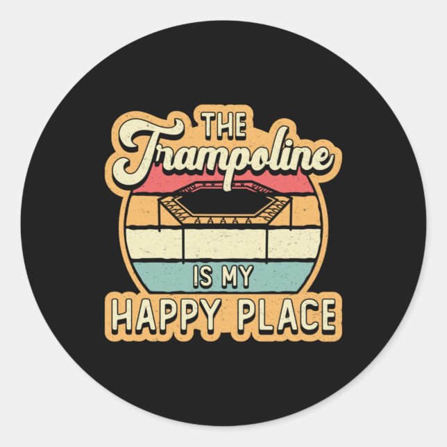 Sticker Rond Le Trampoline Est Mon Endroit Heureux Jump Trampol (Devant)