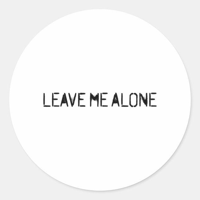 Sticker Rond Leave Me Alone (Devant)