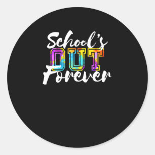 Sticker Rond L'école est dehors pour toujours heureux Dernier j