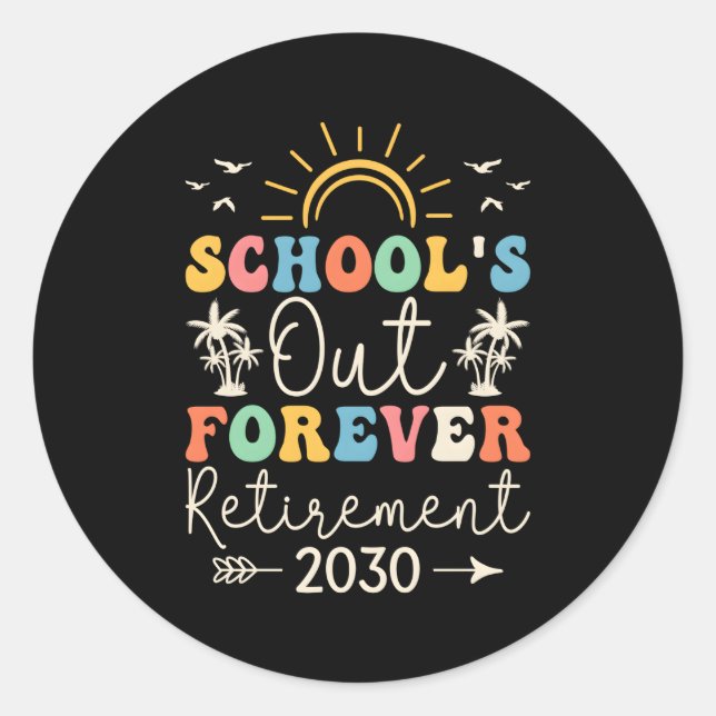 Sticker Rond L'École Est Dehors Pour Toujours Retiret Professeu (Devant)