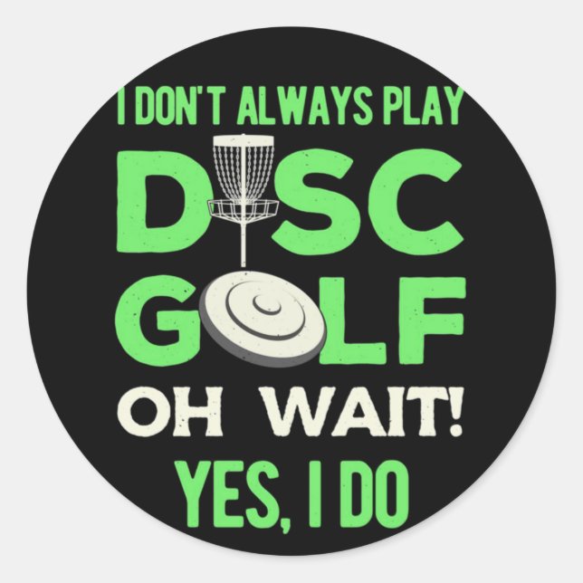 Sticker Rond Lecteur de golf sur disque | Je Ne Joue Pas Toujou (Devant)