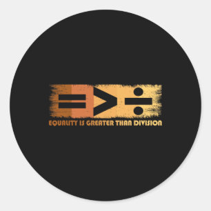 Sticker Rond L'égalité est plus grande que la division Histoire