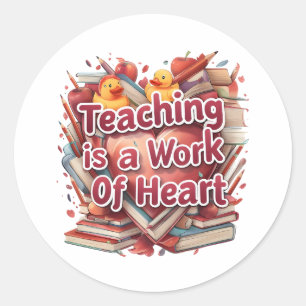 Sticker Rond L'enseignement est un travail de coeur - Inspirant