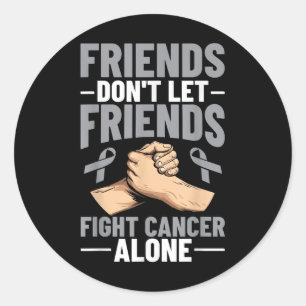 Sticker Rond Les amis du cancer du cerveau ne laissent pas les