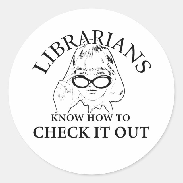 STICKER ROND LES BIBLIOTHÉCAIRES SAVENT COMMENT LE VÉRIFIER (Devant)