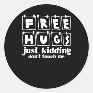 Sticker Rond Les caresses gratuites juste le collage ne me touc