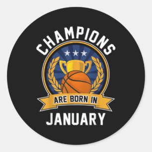 Sticker Rond Les Champions Sont Nés En Janvier Basketball Anniv