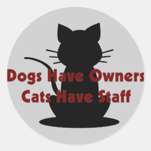 Sticker Rond Les Chiens Ont Des Propriétaires... Les Chats Ont