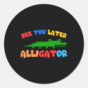Sticker Rond Les enfants vous voient plus tard Alligator Les en