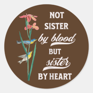 Sticker Rond Les Femmes Ne Soient Pas Soeurs Par Sang, Mais Soe