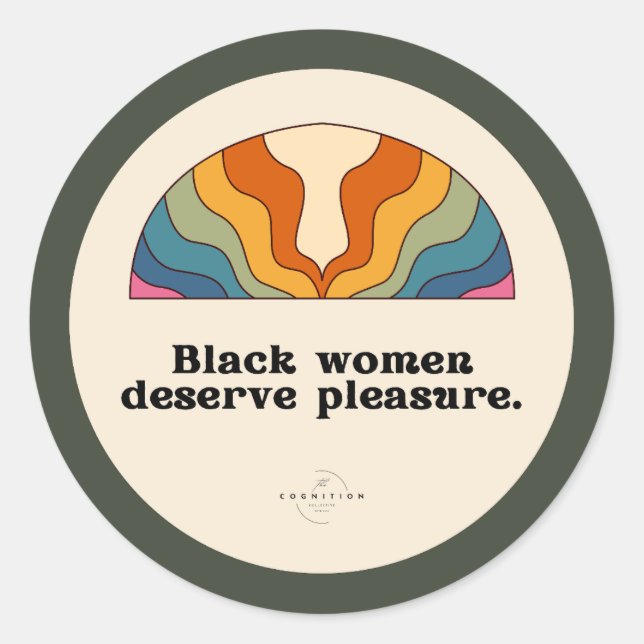 Sticker Rond Les femmes noires méritent le plaisir (Devant)