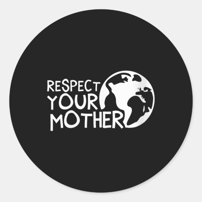 Sticker Rond Les Femmes Respectent Votre Mère, La Terre, La Nat (Devant)