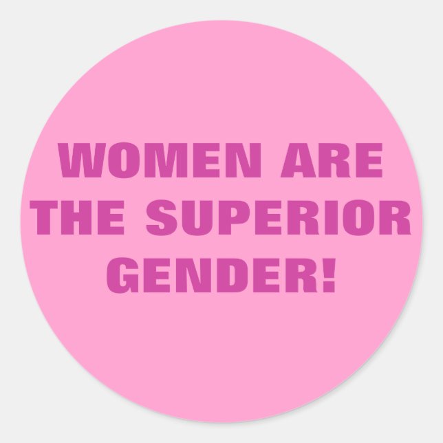 STICKER ROND LES FEMMES SONT LE SEXE SUPÉRIEUR ! (Devant)