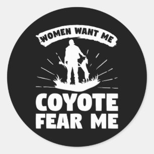Sticker Rond Les Femmes Veulent Moi Coyote Craindre Moi Coyotes
