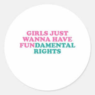 Sticker Rond Les filles veulent juste avoir des droits fondamen