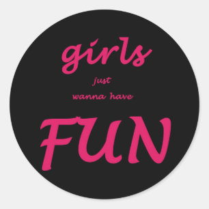 Sticker Rond les filles veulent juste avoir l'amusement