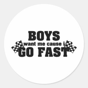 Sticker Rond Les Garçons Me Veulent, Je Vais Rapidement
