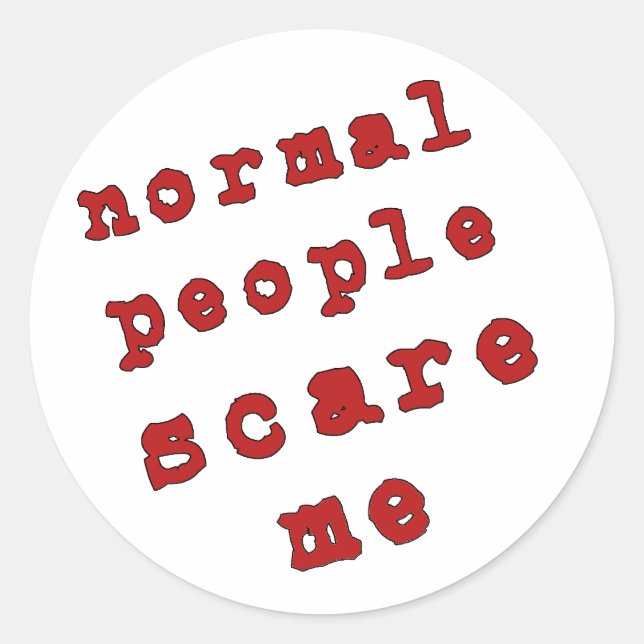 Sticker Rond Les Gens Ordinaires Me Craignent ! (Devant)