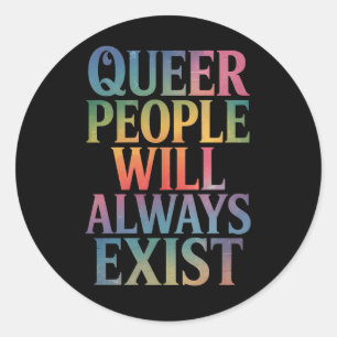 Sticker Rond Les gens queer existeront toujours Ally LGBTQIA Pr