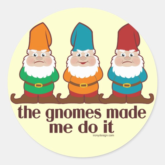 Sticker Rond Les Gnomes M'Ont Fait Le Faire (Devant)