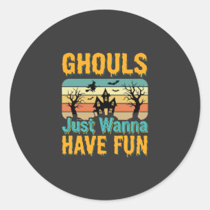 Sticker Rond Les goules veulent juste s'amuser Design Halloween