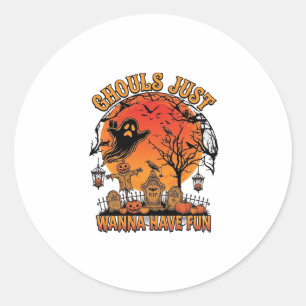 Sticker Rond Les goules veulent juste s'amuser Halloween Spooky