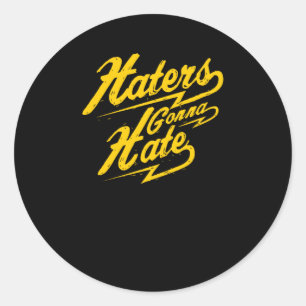 Sticker Rond Les haineux vont haïr