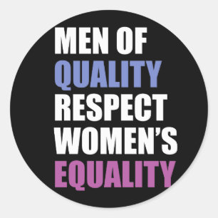 Sticker Rond "Les hommes de qualité respectent l'égalité des fe