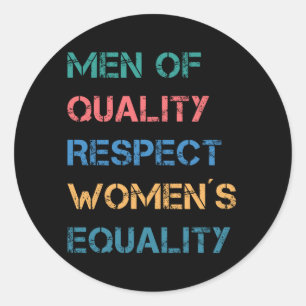 Sticker Rond Les hommes de qualité respectent l'égalité des fem