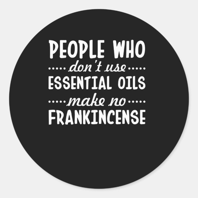 Sticker Rond Les Huiles Essentielles Ne Font Pas D'Encens Frank (Devant)